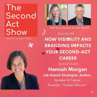 Second Act Show #8 -Hannah Morgan: How Visibility and Branding Impacts Your Second-Act Career