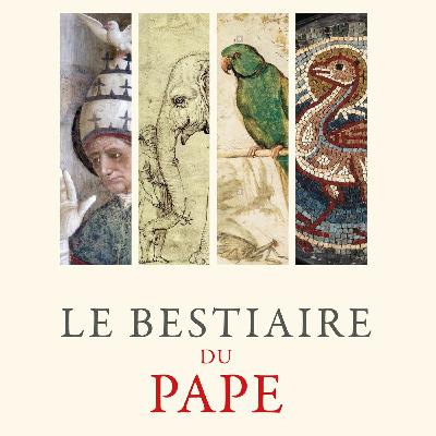 Agostino Paravicini Bagliani - Le Bestiaire du Pape