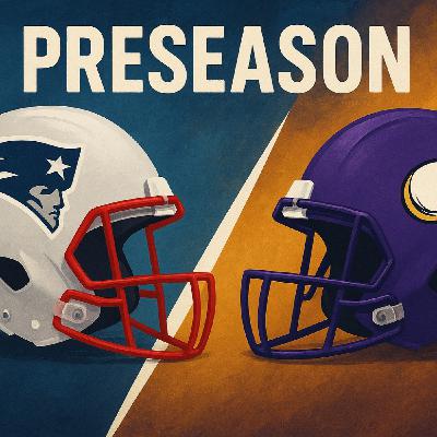 Preseason NFL 2025: Patriots vs Vikings Preseason NFL 2025: Patriots vs Vikings