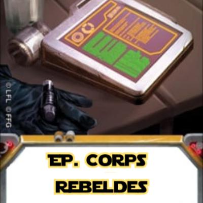 Ep. 05 Corps Rebeldes