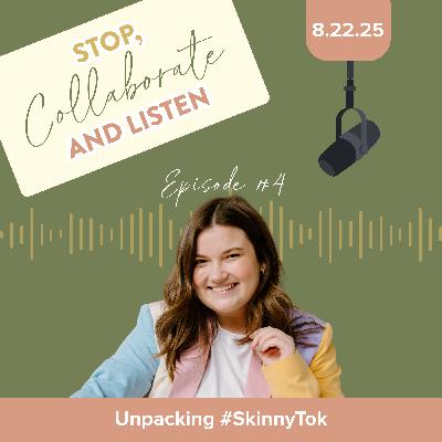Ep. 4 Unpacking #SkinnyTok with Cilla Moore, LCSW