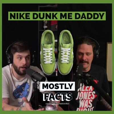 Nike Dunk Me Daddy Nike Dunk Me Daddy