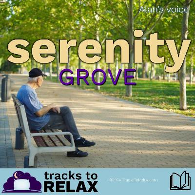 Serenity Grove - A boring bedtime story to help you sleep