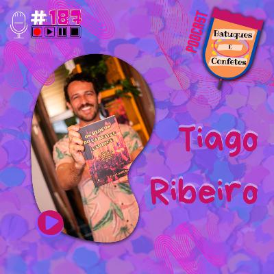 Tiago Ribeiro - Batuques e Confetes #187