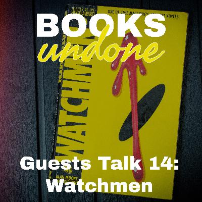 Broken Heroes, Broken Ethics: Guests Talk on Watchmen (by Alan Moore and Dave Gibbons)