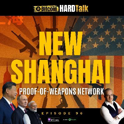 Episode #96 - 🇨🇳🇺🇸Why the New Shanghai Proof-of-Weapons Network Marks America’s Turning Point