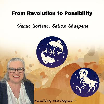 From Revolution to Possibility: Venus Softens, Saturn Sharpens