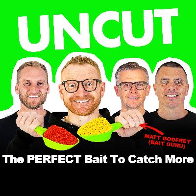 UNCUT Podcast #036: The PERFECT bait to catch more | Matt Godfrey