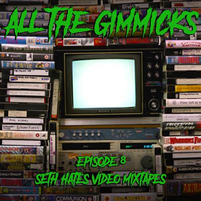 8: Seth Hates Video Mixtapes