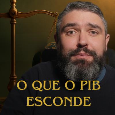 O que o PIB esconde O que o PIB esconde