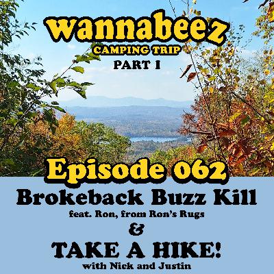 #062 Wannabeez Camping Part I: Brokeback Buzz Kill