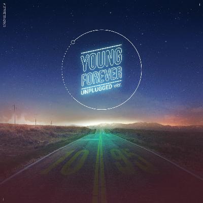 Young Forever (Unplugged Ver.) By BTS Young Forever (Unplugged Ver.) By BTS