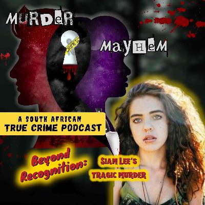Episode 47: Beyond Recognition | Siam Lee's Tragic Murder