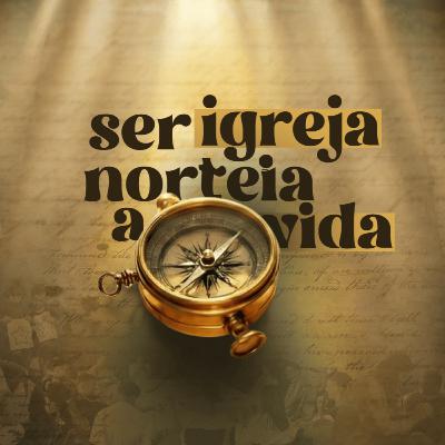 Série: Ser Igreja norteia a vida - com Pipe Lima - Ef. 6:10-18 [#ep1]