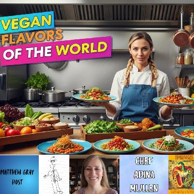 The Art of Vegan & Plant-Based Cooking with Chef Adina