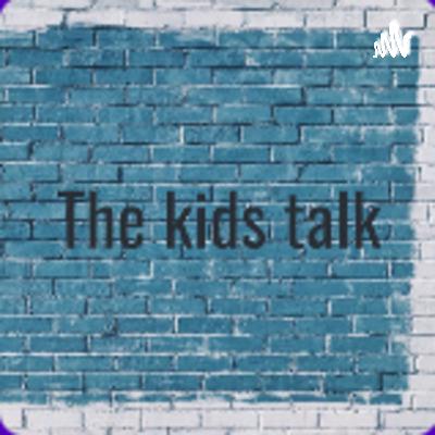 The kids talk first episode