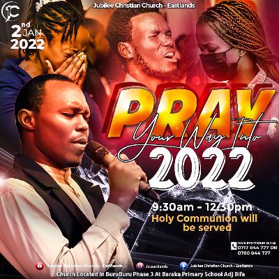PrayYourWayInto2022 | Pastor Daniel Murage | 02012022