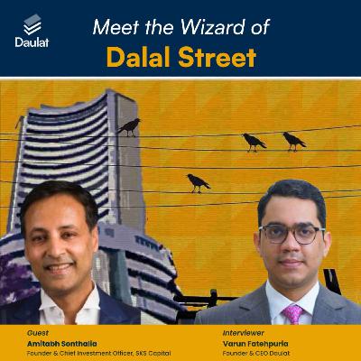 Interview with Amitabh Sonthalia - Founder & CIO, SKS Capital | Talks With Daulat | Expert Series Interview with Amitabh Sonthalia - Founder & CIO, SKS Capital | Talks With Daulat | Expert Series