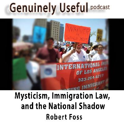 Mysticism, Immigration Law, and the National Shadow - Robert Foss
