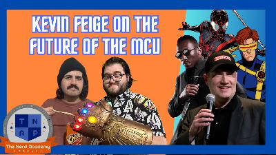 Kevin Feige On The Future of the MCU | The Nerd Academy Podcast Ep 196