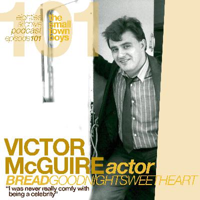 80s Archive Podcast Ep.101 - Victor McGuire. “I was never really comfy with being a celebrity"
