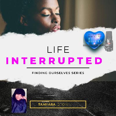Life Interrupted