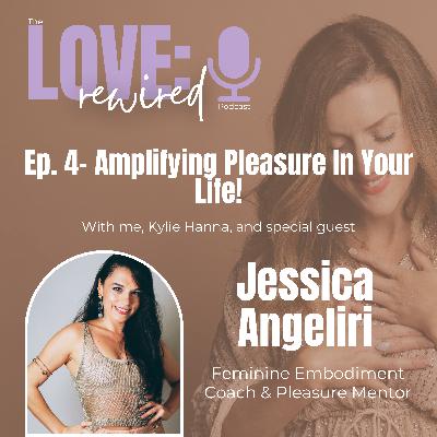 Ep. 4: Amplifying Pleasure In Your Life! Ep. 4: Amplifying Pleasure In Your Life!