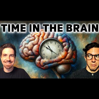 Where is NOW in the Brain? The Neuroscience of Time (The Social Brain Ep. 40)