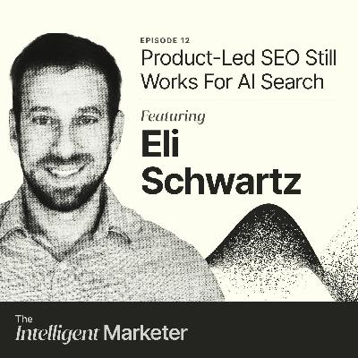 Product-Led SEO Still Works For AI Search, with Eli Schwartz