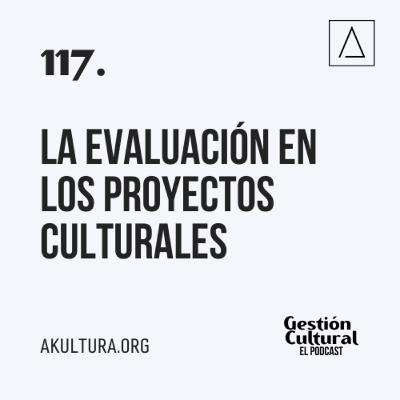 117. La evaluación en proyectos culturales