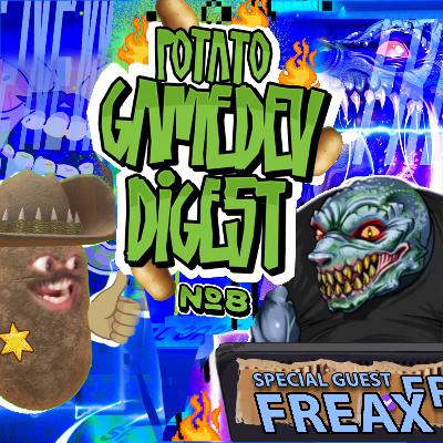 Potato GameDev Digest №8 with Freax Potato GameDev Digest №8 with Freax