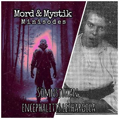 Minisode: Sömnsjukan, encephalitis lethargica