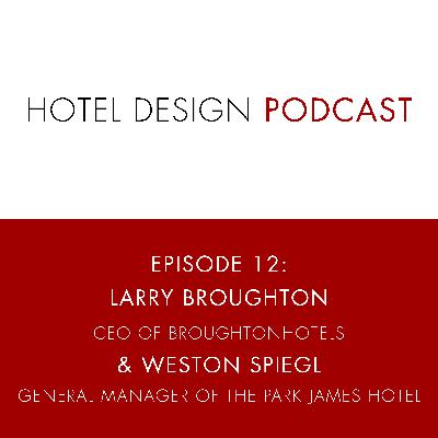 Larry Broughton, CEO of the boutique hotel company Broughton Hotels