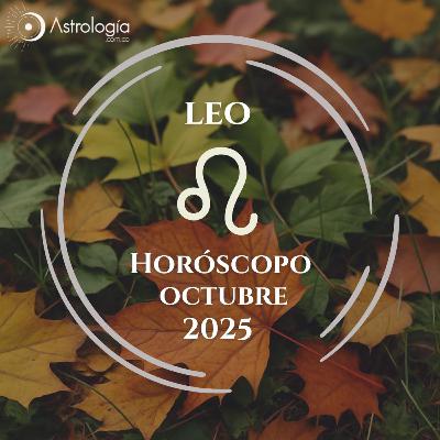 Leo | Horóscopo para octubre del 2025