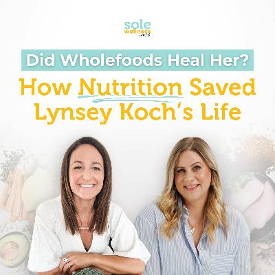 Did Wholefoods Heal Her? How Nutrition Saved Lynsey Koch’s Life