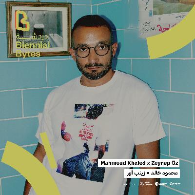 EP13: Mahmoud Khaled x Zeynep Öz EP13: Mahmoud Khaled x Zeynep Öz