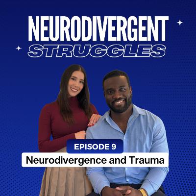 Episode 9: Neurodivergence and Trauma
