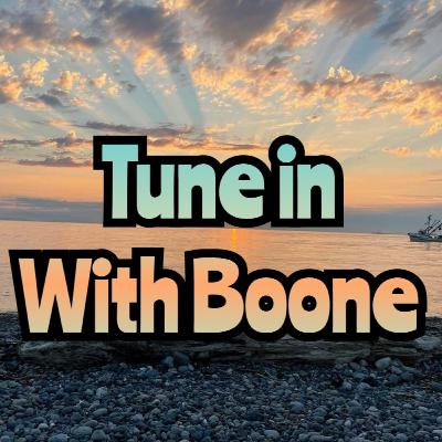 Tune in With Boone Episode #1 - Introduction Tune in With Boone Episode #1 - Introduction
