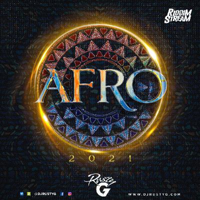 Episode 119: Afro 2021 (Afrobeat Mix)