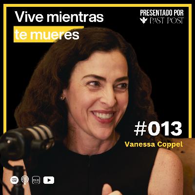 Vanessa Coppel: Vivir con dolor | Antes de Morir Podcast EP 13