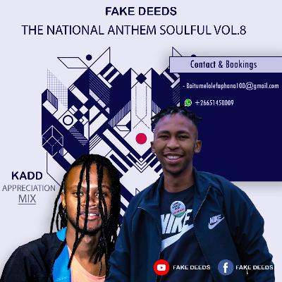 Episode 8: FAKE DEEDS - THE NATIONAL ANTHEM SOULFUL VOL.8 (Kadd Appreciation Mix)