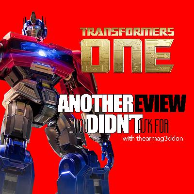 Another Review You Didn't Ask For - 25 : Transformers One
