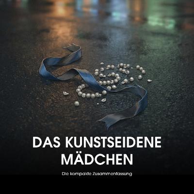 Das kunstseidene Mädchen: Die kompakte Zusammenfassung
