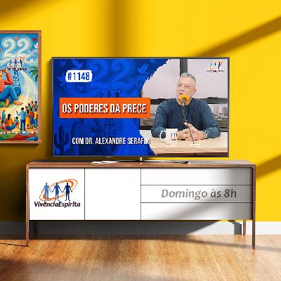 Os Poderes da Prece | com Dr. Alexandre Serafim - Ep. 1148 Os Poderes da Prece | com Dr. Alexandre Serafim - Ep. 1148