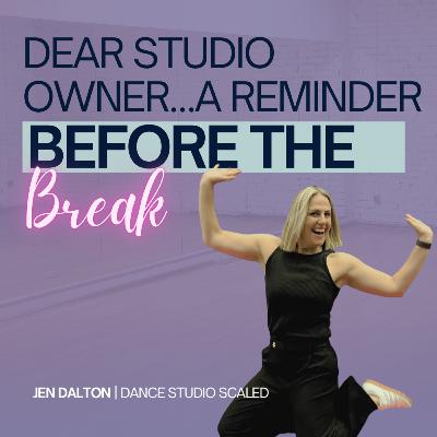 Dear Studio Owner…A Reminder Before the Break