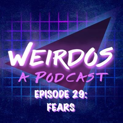 Episode 29: Fears Episode 29: Fears