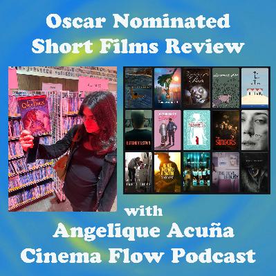 Oscar Nominated Short Films Review (with Angelique Acuña)