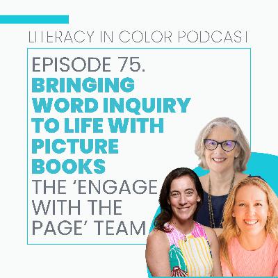 75. Bringing Word Inquiry to Life with Picture Books with Fiona Hamilton, Lauren Hateley-Crowe and Angela Brienza of Engage with the Page & Search Engage 75. Bringing Word Inquiry to Life with Picture Books with Fiona Hamilton, Lauren Hateley-Crowe and Angela Brienza of Engage with the Page & Search Engage
