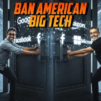 Should India Ban American Big Tech?