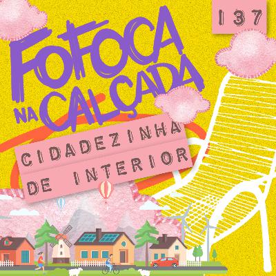 CIDADEZINHA DE INTERIOR | Fofoca Na Calçada CIDADEZINHA DE INTERIOR | Fofoca Na Calçada